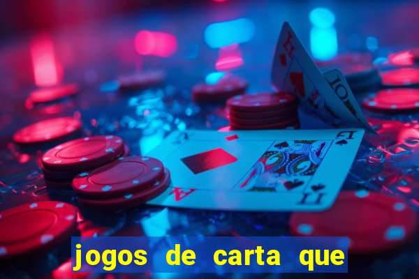 jogos de carta que ganha dinheiro